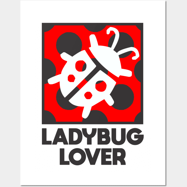 Ladybug Lover Lover Wall Art by Dale Preston Design